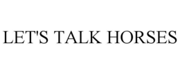 LET'S TALK HORSES trademark