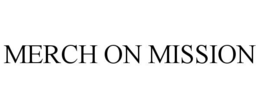 MERCH ON MISSION trademark