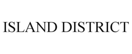 ISLAND DISTRICT trademark
