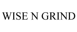 WISE N GRIND trademark
