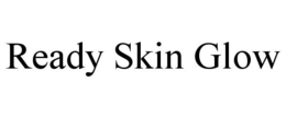 READY SKIN GLOW trademark