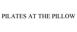 PILATES AT THE PILLOW trademark