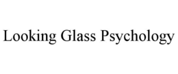 LOOKING GLASS PSYCHOLOGY trademark