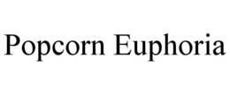 POPCORN EUPHORIA trademark