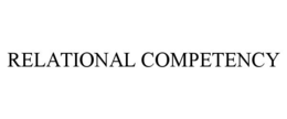 RELATIONAL COMPETENCY trademark