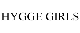 HYGGE GIRLS trademark