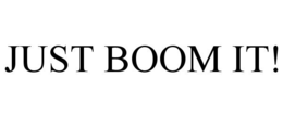 JUST BOOM IT! trademark