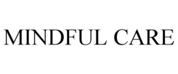 MINDFUL CARE trademark
