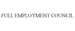 FULL EMPLOYMENT COUNCIL trademark