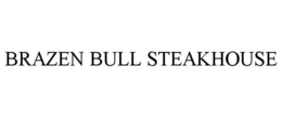 BRAZEN BULL STEAKHOUSE trademark