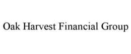 OAK HARVEST FINANCIAL GROUP trademark