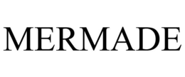 MERMADE trademark