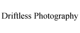 DRIFTLESS PHOTOGRAPHY trademark