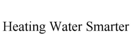 HEATING WATER SMARTER trademark