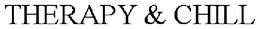 THERAPY & CHILL trademark