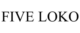 FIVE LOKO trademark