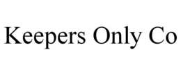 KEEPERS ONLY CO trademark