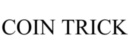COIN TRICK trademark
