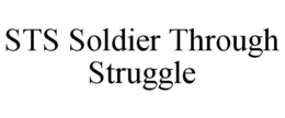 STS SOLDIER THROUGH STRUGGLE trademark