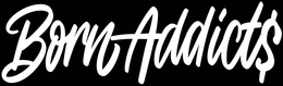 BORN ADDICT$ trademark