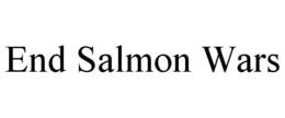 END SALMON WARS trademark