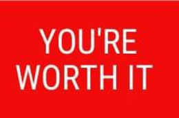 YOU'RE WORTH IT trademark