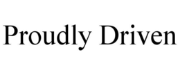 PROUDLY DRIVEN trademark