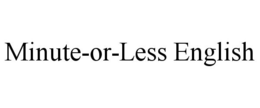 MINUTE-OR-LESS ENGLISH trademark