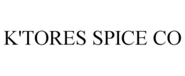 K'TORES SPICE CO trademark