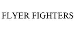 FLYER FIGHTERS trademark