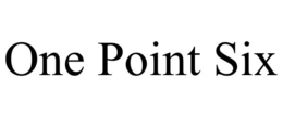 ONE POINT SIX trademark