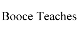 BOOCE TEACHES trademark