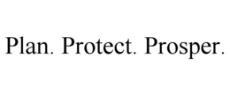 PLAN. PROTECT. PROSPER. trademark
