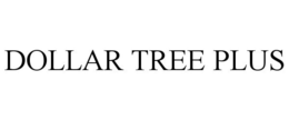 DOLLAR TREE PLUS trademark