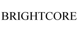 BRIGHTCORE trademark