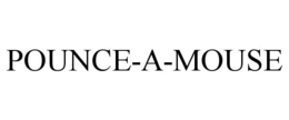 POUNCE-A-MOUSE trademark
