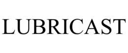 LUBRICAST trademark