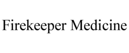 FIREKEEPER MEDICINE trademark