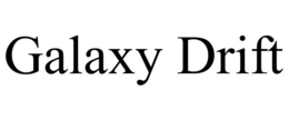 GALAXY DRIFT trademark