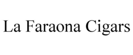 LA FARAONA CIGARS trademark