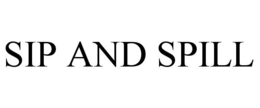 SIP AND SPILL trademark