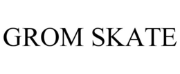 GROM SKATE trademark