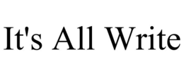 IT'S ALL WRITE trademark