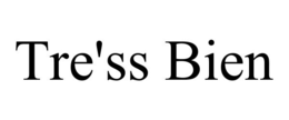 TRE'SS BIEN trademark