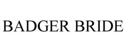 BADGER BRIDE trademark