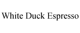 WHITE DUCK ESPRESSO trademark