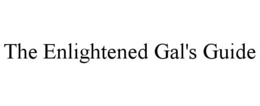 THE ENLIGHTENED GAL'S GUIDE trademark