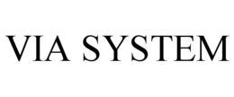 VIA SYSTEM trademark