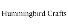 HUMMINGBIRD CRAFTS trademark