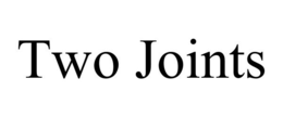 TWO JOINTS trademark